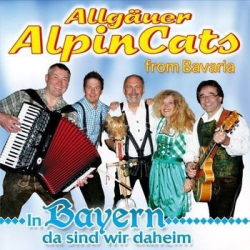 : Allgäuer Alpincats - In Bayern Da Sind Wir Daheim (2011)