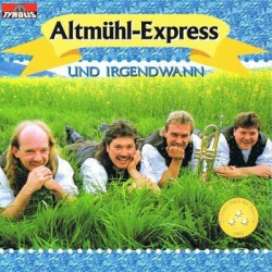 : Altmühl Express - Und Irgendwann (1997)