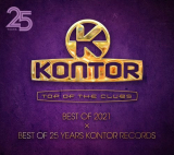 : Kontor Top Of The Clubs - Best Of 2021 x Best Of 25 Years Kontor Records (2021)