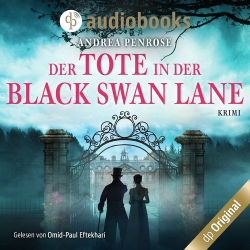 : Andrea Penrose - Der Tote in der Black Swan Lane - Ein Fall für Wrexford and Sloane, Band 1 (Ungekürzt)