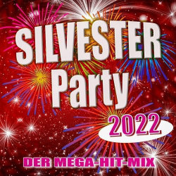 : Silvester Party 2022 (Der Mega-Hit-Mix) (2021)