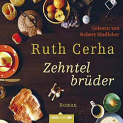 : Ruth Cerha - Zehntelbrüder