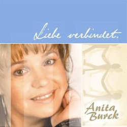 : Anita Burck - Liebe Verbindet (2007)