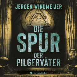 : Jeroen Windmeijer - Die Spur der Pilgerväter (ungekürzt)