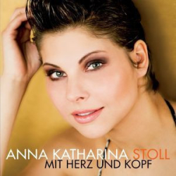 : Anna Katharina Stoll - Mit Herz Und Kopf (2010)