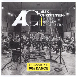 : Alex Christensen & The Berlin Orchestra - Classical 90s Dance [FLAC] (2017)