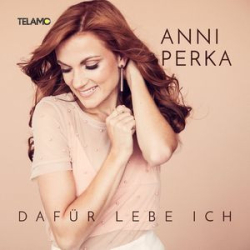 : Anni Perka - Dafür Lebe Ich (2018)