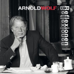 : Arnold Wolf - Reflexionen (2015)