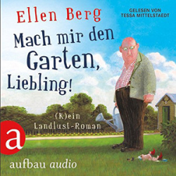 : Ellen Berg - Mach mir den Garten Liebling