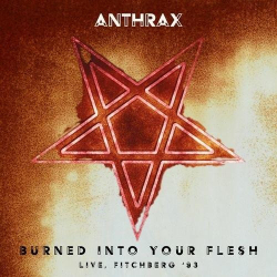 : Anthrax - Burned Into Your Flesh (Live, Fitchberg '93) (2022)