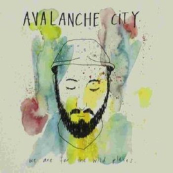 : Avalanche City - We Are For The Wild Places (2015)