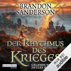 : Brandon Sanderson - Die Sturmlicht-Chroniken 8 - Der Rhythmus des Krieges - ungekürzt