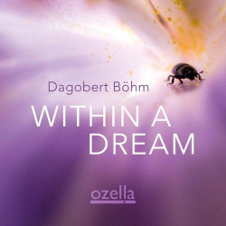 : Dagobert Böhm - Within a Dream (2022)