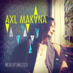 : Axl Makana - Mein Optimistick (2015)