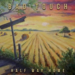 : Bad Touch - Half Way Home (2015)