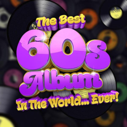 : The Best 60s Album In The World...Ever! (2021)