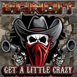 : Bandit - Get A Little Crazy (2015)