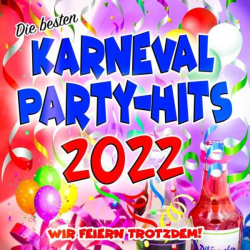 : Die besten Karneval Party-Hits 2022 (Wir feiern trotzdem!) (2022)