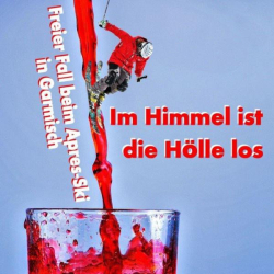 : Im Himmel ist die Hölle los - Freier Fall beim Après-Ski in Garmisch (2022)