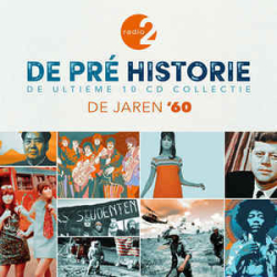 : De Pré Historie De Ultieme 10 CD Collectie - De Jaren ’60 (2017) [10 CD BoxSet] FLAC