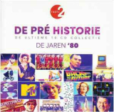 : De Pré Historie De Ultieme 10 CD Collectie - De Jaren ’80 (2019) [10 CD BoxSet] FLAC