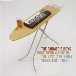 : The Farmer's Boys - Once Upon A Time In The East (The Early Years 1981-1982) (2003,2022)