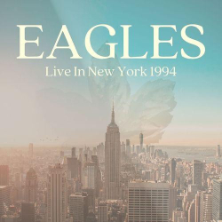 : Eagles - Live In New York 1994 (2022)