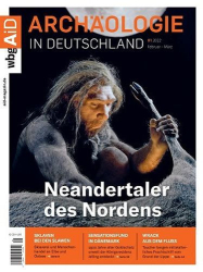 : Archäologie in Deutschland Magazin No 01 Februar-Mäerz 2022
