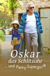 : Oskar das Schlitzohr und Fanny Supergirl 2022 German 720p Hdtv x264-Tmsf
