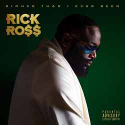 : Rick Ross - Richer Than I Ever Been (Deluxe) (2022)