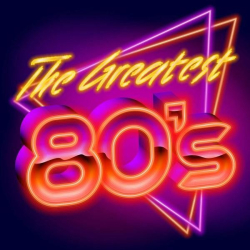 : The Greatest 80's (2022)