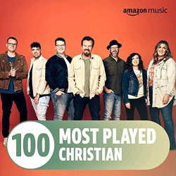 : The Top 100 Most Played꞉ Christian (2022)