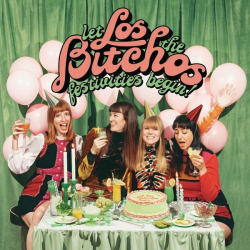 : Los Bitchos - Let the Festivities Begin! (2022)