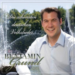 : Benjamin Grund - Die Schönsten Deutschen Volkslieder (2010)