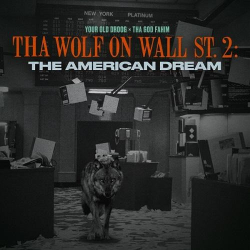 : Your Old Droog & Tha God Fahim - Tha Wolf On Wall St. 2: The American Dream (2022)