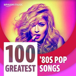 : 100 Greatest '80s Pop Songs (2022)