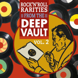 : Rock'n'Roll Rarities from The Deep Vault, Vol. 2 (2022)