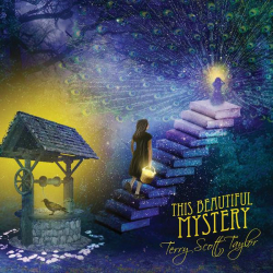 : Terry Scott Taylor - This Beautiful Mystery (2022)