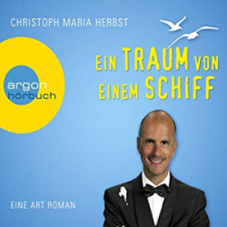 : Christoph Maria Herbst - Ein Traum von einem Schiff