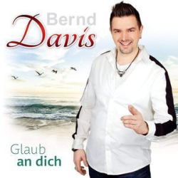 : Bernd Davis - Glaub An Dich (2018)