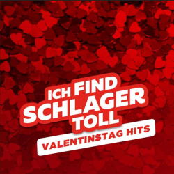 : Ich Find Schlager Toll - Valentinstag Schlager Hits (2022)