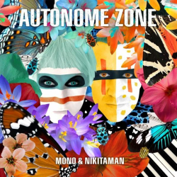 : Mono & Nikitaman - Autonome Zone (2022)