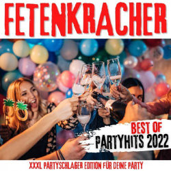: Fetenkracher - Best of Partyhits 2022 (Xxxl Partyschlager Edition für deine Party) (2022)