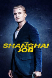 : The Shanghai Job 2017 German Dl 1080p BluRay x264-ObliGated