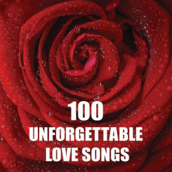 : 100 Unforgettable Love Songs (2022)