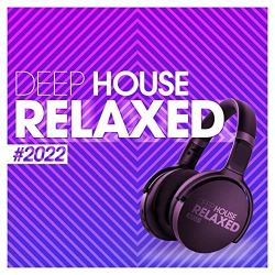 : Deep House Relaxed #2022 (2022)