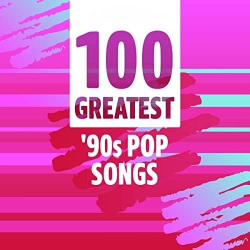 : 100 Greatest '90s Pop Songs (2022)