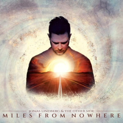 : Jonas Lindberg & The Other Side - Miles From Nowhere (2022)