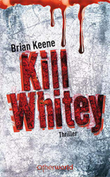 : Brian Keene - Kill Whitey