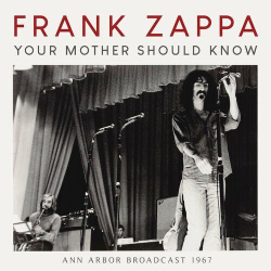 : Frank Zappa - Your Mother Should Know (2022)